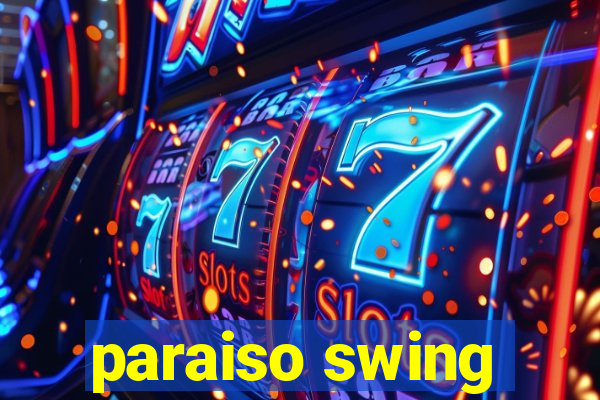 paraiso swing